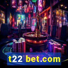 t22 bet.com